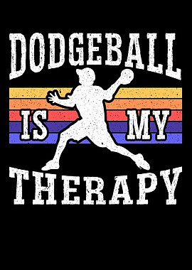 Dodgeball Is My Therapy