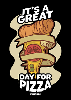 Its A Great Day For Pizza