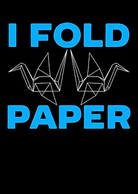 I Fold Paper Origami