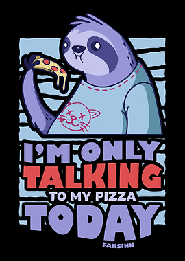 Im Only Talking To My Piz