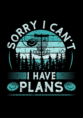 I Have Plans Disc Golf