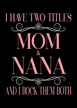 Two Titles Mom and Nana