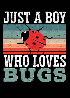Just A Boy Who Loves Bugs
