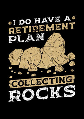 Retirement Rock Collecting