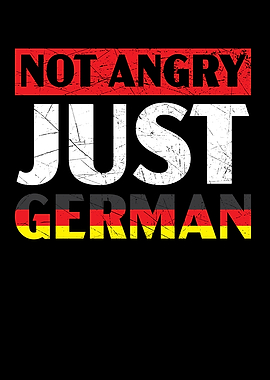 Not Angry Just German