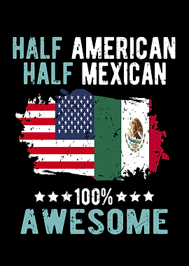 Half American Half Mexican