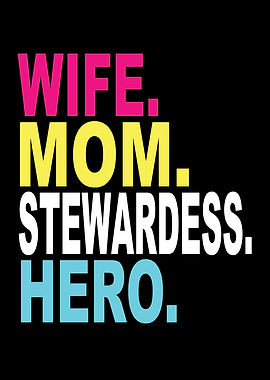 Wife Mom Stewardess Hero