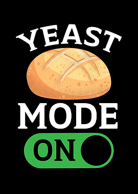 Yeast Mode On
