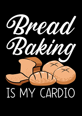 Bread Baking Is My Cardio