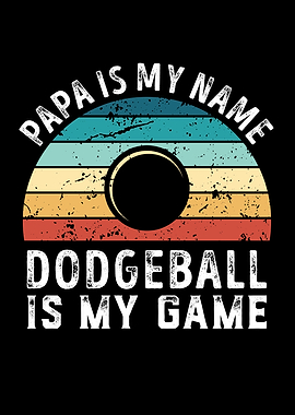 Papa is my Name Dodgeball