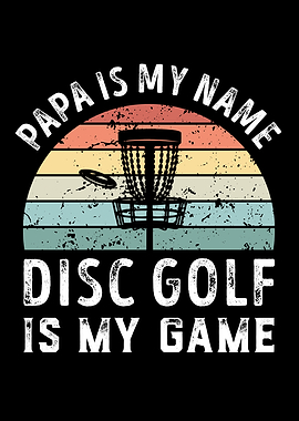 Papa is my Name Disc Golf