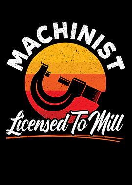 Machinist Licensed To Mill