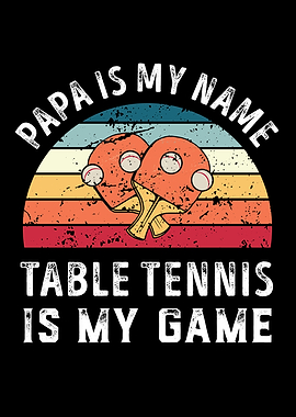 Papa is my Name Table