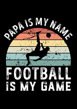 Papa is my Name Football