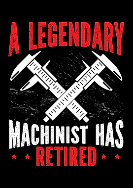 A Legendary Machinist Has