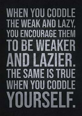 When You Coddle Yourself