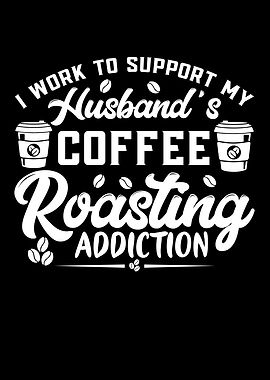 Coffee Roasting Addiction