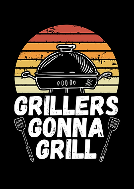 Grillers gonna grill