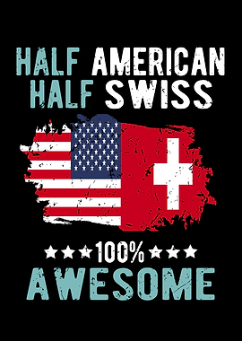 Half American Half Swiss
