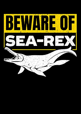 Beware Of SeaRex Dino