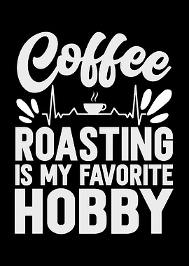 Coffee Roasting My Hobby