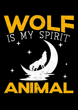 Wolf Is My Spirit Animal