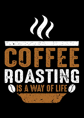 Coffee Roasting Is Life
