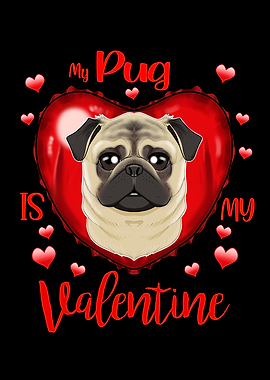 My Pug Is My Valentine