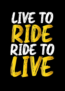 Live to ride ride to live