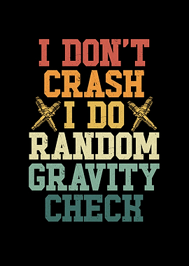 I dont crash I do random g