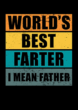 Worlds best farter i mean