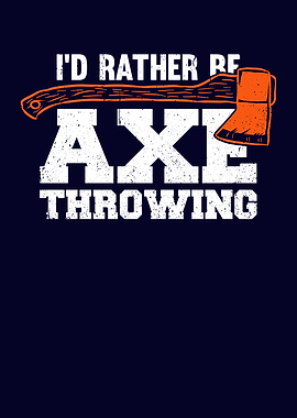 Id Rather Be Axe Throwing