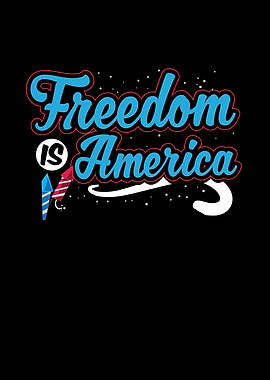 Freedom is America