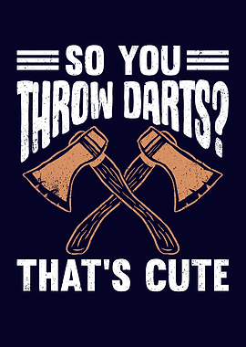 Throw Darts Thats Cute