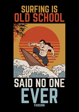Surfing Is Old School Said