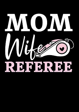 Mom Wife Referee