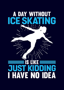 A Day Without Ice Skating
