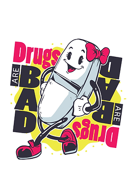 Drugs Are Bad