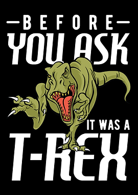 Before You Ask It Was A T