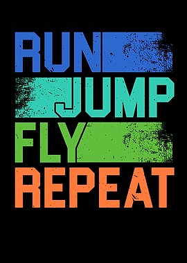 Run Jump Fly Repeat