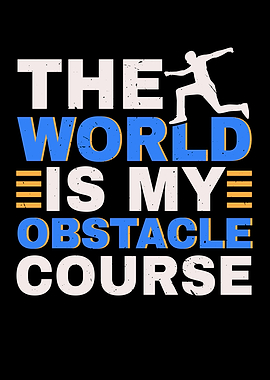 The World Is My Obstacle