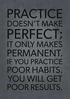 Practice Makes Permanent