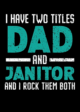 Dad And Janitor