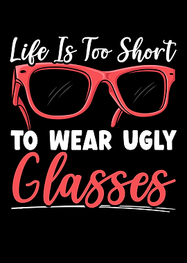 Ugly Glasses