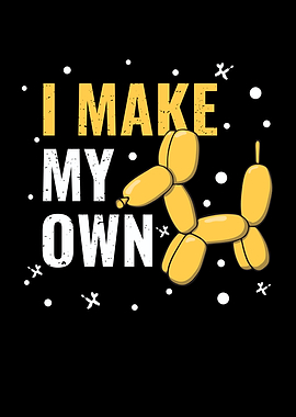 I Make My Own