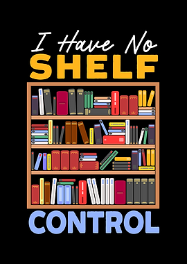 I Have No Shelf Control