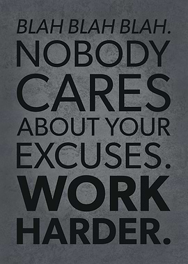 Nobody Cares About Excuses