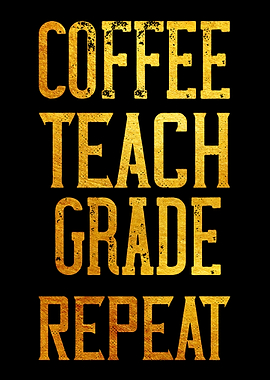 Coffee Teach Grade Repeat