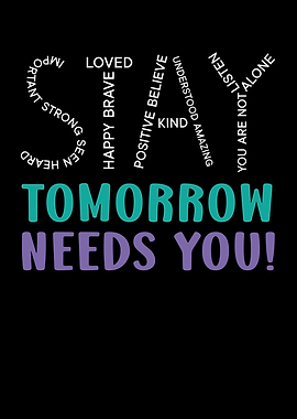 Stay Tomorrow Needs You