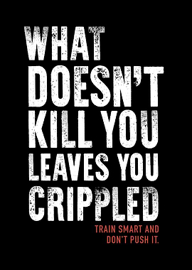 It Leaves You Crippled